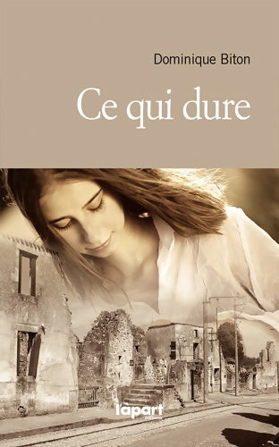 Livrenpoche : Ce qui dure - Dominique Biton - Livre