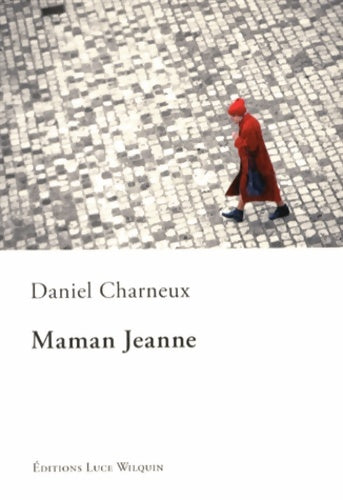 Livrenpoche : Maman Jeanne - Daniel Charneux - Livre