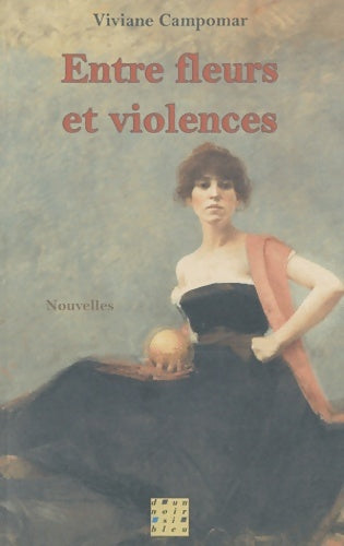 Livrenpoche : Entre fleurs et violences - Viviane Campomar - Livre
