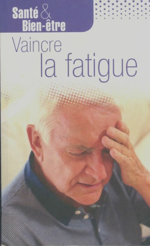Livrenpoche : Vaincre la fatigue - E.-M. Cano - Livre
