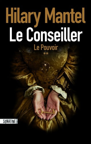 Livrenpoche : Le pouvoir Tome II : Le conseiller - Hilary Mantel - Livre