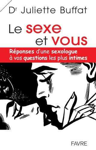 Livrenpoche : Le sexe et vous - Juliette Buffat - Livre