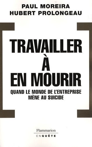 Livrenpoche : Travailler à en mourir. Quand le monde de l'entreprise mène au suicide - Hubert Prolongeau - Livre