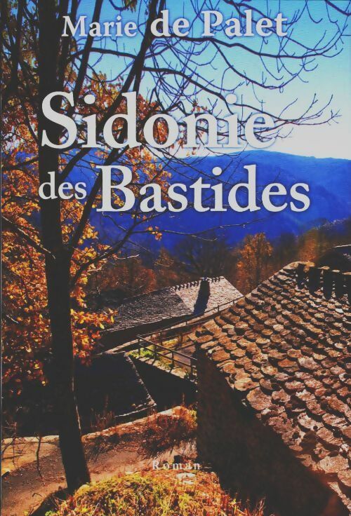 Livrenpoche : Sidonie des Bastides - Marie De Palet - Livre