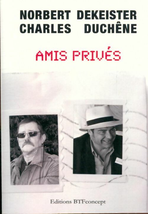 Livrenpoche : Amis privés - Charles Duchêne, Norbert Dekeister - Livre