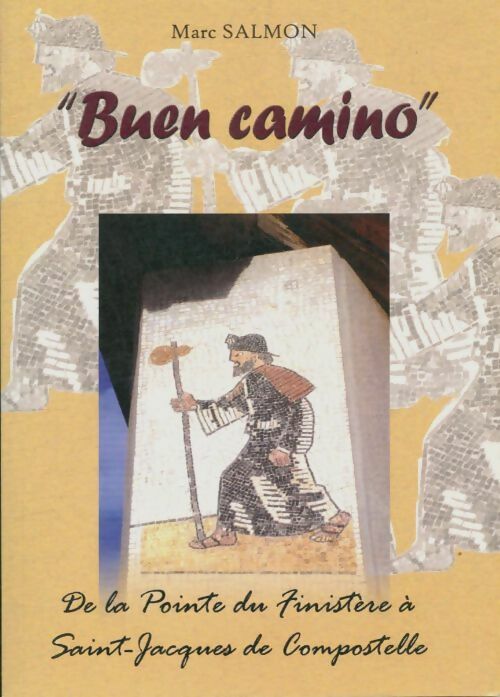 Livrenpoche : Buen camino. De la pointe du Finistère à Saint-Jacques de Compostelle - Marc Salmon - Livre