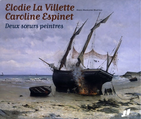 Livrenpoche : Elodie la Villette - Caroline Espinet : Deux soeurs peintres - Marie-Madeleine Martinie - Livre