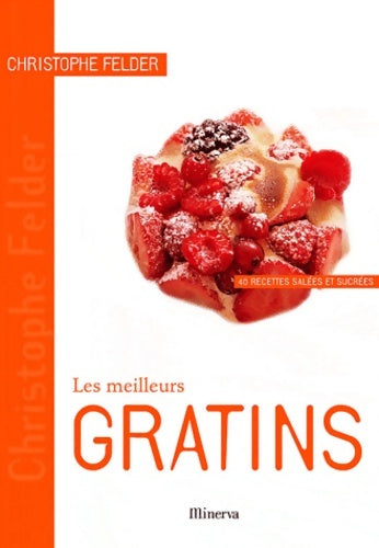 Livrenpoche : Les meilleurs gratins. 40 recettes salées et sucrées - Christophe Felder - Livre
