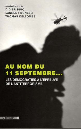 Livrenpoche : Au nom du 11 septembre... - Didier Bigo - Livre