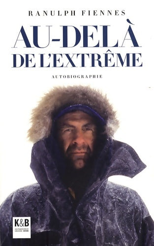 Au-delà de l'extrême - Ranulph Fiennes -  K&B GF - Livre