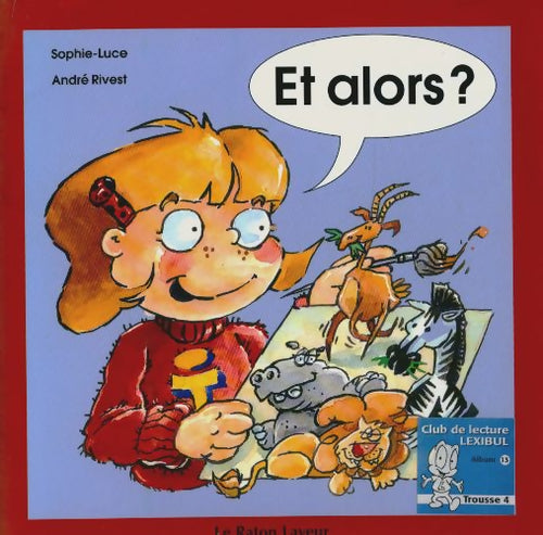 Livrenpoche : Et alors ? - Sophie Luce André Rivest - Livre