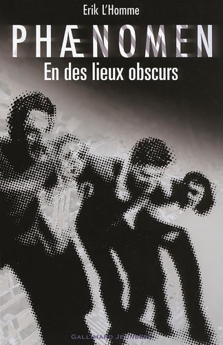 Livrenpoche : Phænomen : En des lieux obscurs - Erik L'homme - Livre