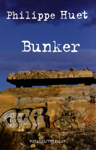 Bunker - Philippe Huet - Livre