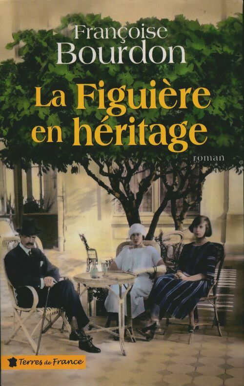 Livrenpoche : La Figuière en héritage - Françoise Bourdon - Livre