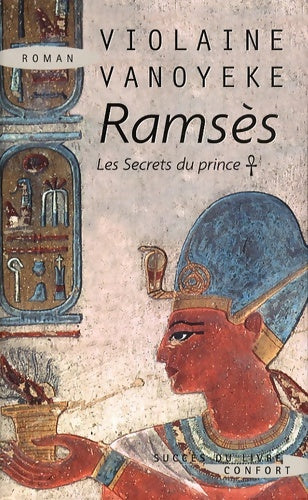 Livrenpoche : Ramsès Tome I : Les Secrets du prince - Violaine Vanoyeke - Livre