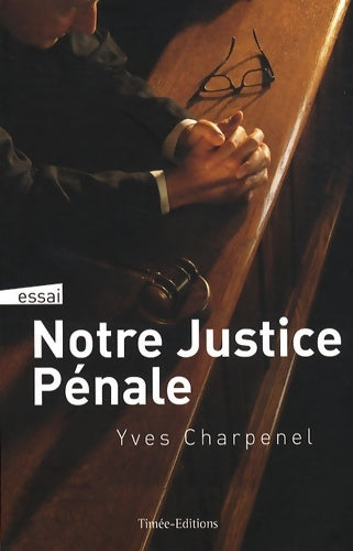 Livrenpoche : Notre Justice pénale au quotidien - Collectif - Livre