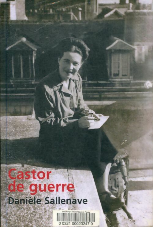 Livrenpoche : Castor de guerre - Sallenave Danièle - Livre
