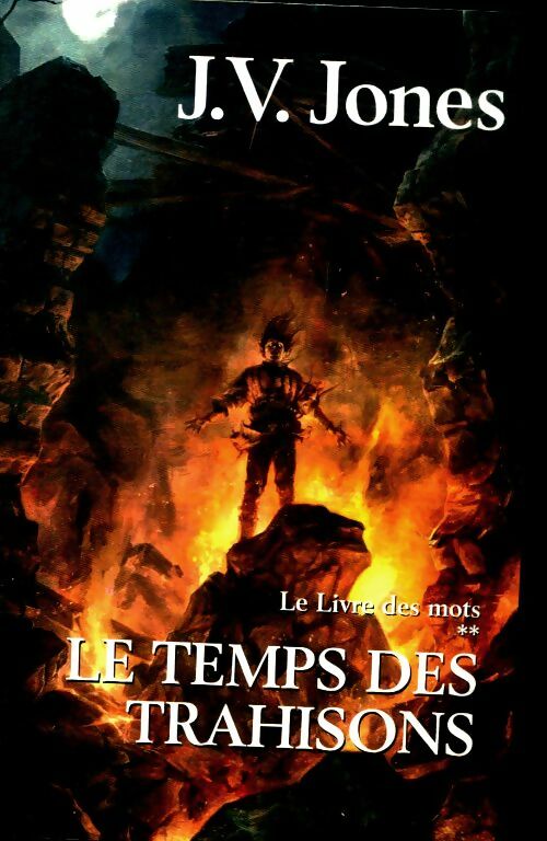 Livrenpoche : Le livre des mots Tome II : Le temps des trahisons - J-V Jones, Jones J. V. - Livre