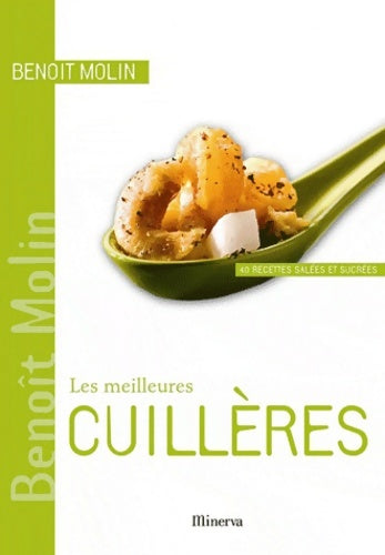Livrenpoche : Les meilleures cuillères. 40 recettes salées et sucrées - Benoît Molin - Livre