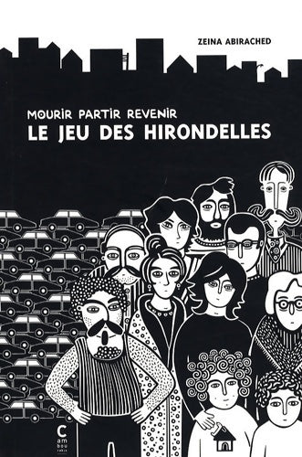 Livrenpoche : Mourir partir revenir c'est le jeu des hirondelles - Zeina Abirached - Livre