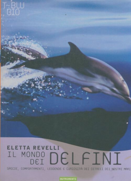 Livrenpoche : Il mondo dei delfini - Eletta Revelli - Livre
