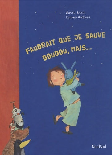Livrenpoche : Faudrait que je sauve doudou, mais... - Aurore Jesset - Livre