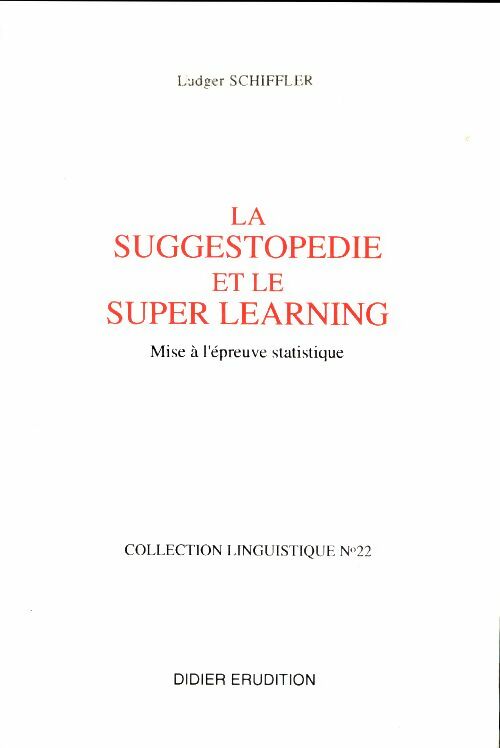 La suggestopédie et le super learning. Mise a l'épreuve statistique - Ludjer Schiffler -  Linguistique - Livre