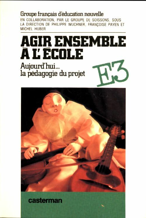Livrenpoche : Agir ensemble à l'école. Aujourd'hui la pédagogie du projet - Philippe Wuchner - Livre