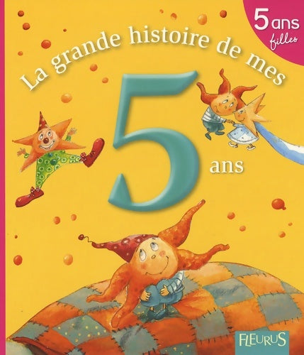 Livrenpoche : La grande histoire de mes 5 ans : Fille - Karine-Marie Amiot - Livre