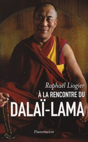 Livrenpoche : À la rencontre du Dalaï-Lama - Raphaël Liogier - Livre