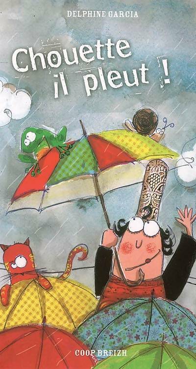 Livrenpoche : Chouette il pleut ! - Delphine Garcia - Livre