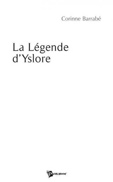 Livrenpoche : La légende d'Yslore - Corinne Barrabé - Livre