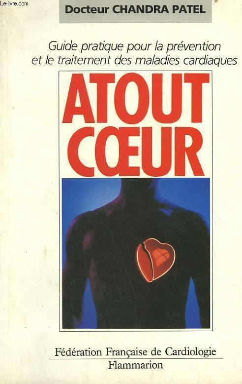 Livrenpoche : Atout coeur. Guide pratique pour la prévention et le traitement des maladies cardiaques - Chandra Patel - Livre