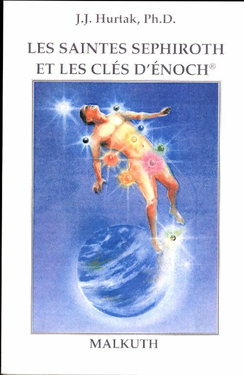 Livrenpoche : Les saintes sephiroth et les clés d'énoch Tome II : Malkuth - J.J. Hurtak - Livre