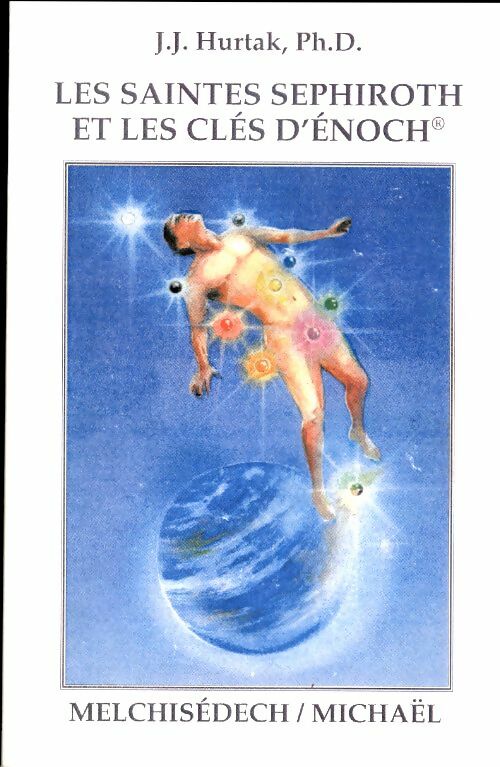 Livrenpoche : Les saintes sephiroth et les clés d'énoch Tome XI et XII : Melchisédech / Michaël - J.J. Hurtak - Livre