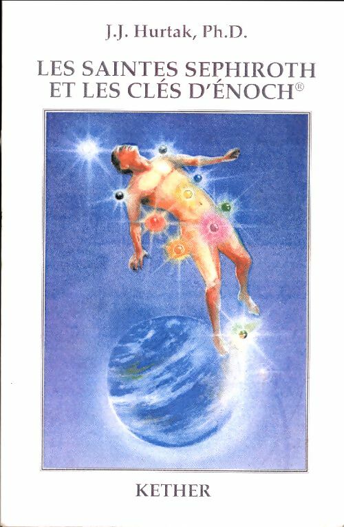 Livrenpoche : Les saintes sephiroth et les clés d'énoch Tome I : Kether - J.J. Hurtak - Livre