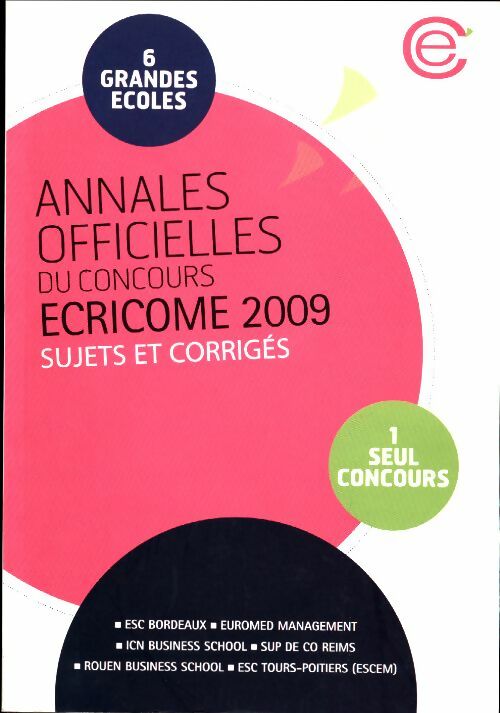 Livrenpoche : Annales officielles du concours Ecricorme 2009 sujets et corrigés 6 grandes écoles 1 seul concours - Collectif - Livre