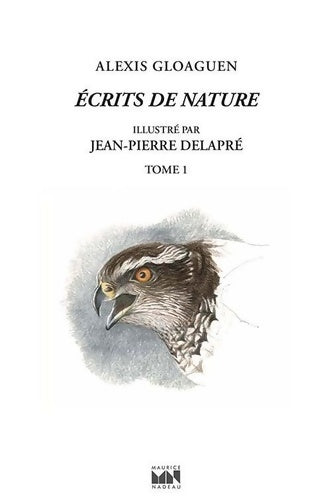 Livrenpoche : Écrits de nature Tome I : Traques passagères / La folie des saules - Alexis Gloaguen - Livre