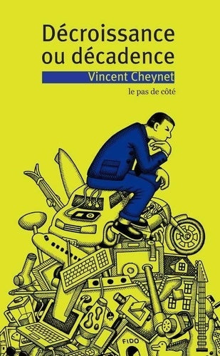 Livrenpoche : Décroissance ou décadence - Vincent Cheynet - Livre