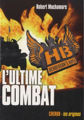 Livrenpoche : Henderson's boys Tome VII : L'ultime combat - Robert Muchamore - Livre
