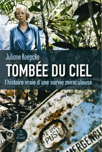 Livrenpoche : Tombée du ciel. L'histoire vraie d'une survie miraculeuse - Juliane Koepcke - Livre