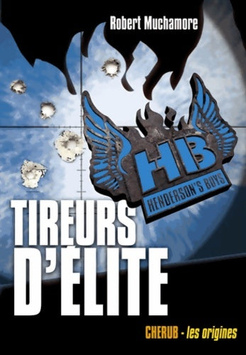 Livrenpoche : Henderson's boys Tome VI : Tireurs d'élite - Robert Muchamore - Livre