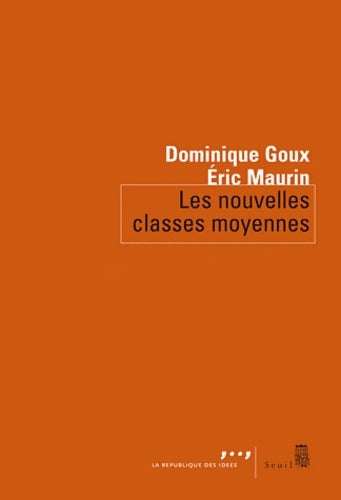 Livrenpoche : Les nouvelles classes moyennes - Eric Maurin, Dominique Goux - Livre