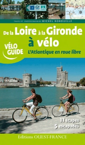 Livrenpoche : De la Loire à la Gironde à vélo. L'Atlantique en roue libre - Michel Bonduelle - Livre
