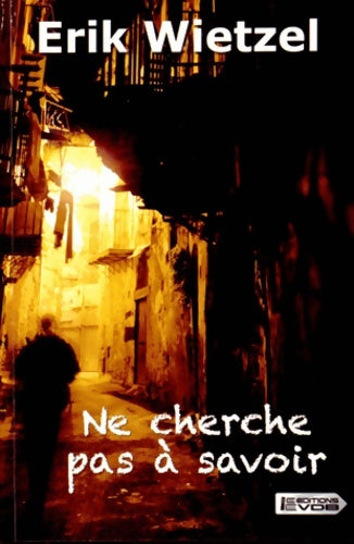 Livrenpoche : Ne cherche pas à savoir - Erik Wietzel - Livre