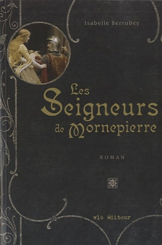 Livrenpoche : Les seigneurs de Mornepierre - Isabelle Berrubey - Livre