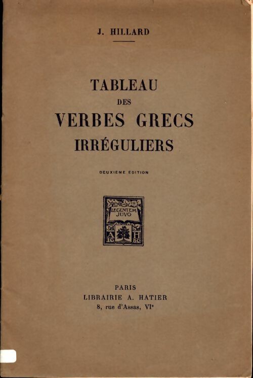 Livrenpoche : Tableau des verbes grecs irréguliers - J. Hillard - Livre