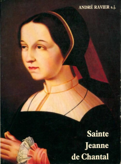Livrenpoche : Sainte Jeanne de Chantal - André Ravier - Livre