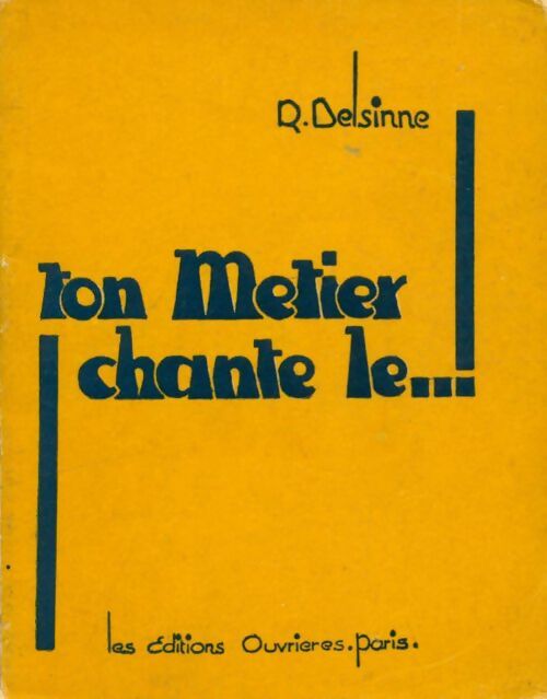 Livrenpoche : Ton métier chante le... - R Delsinne - Livre