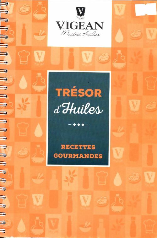 Livrenpoche : Vigean : Trésors d'huiles. Recettes gourmandes - Collectif - Livre